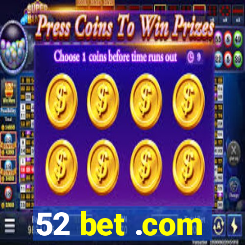 52 bet .com